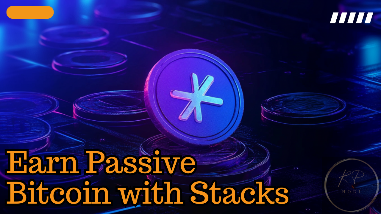 Earn Passive Bitcoin Rewards with Stacks Blockchain